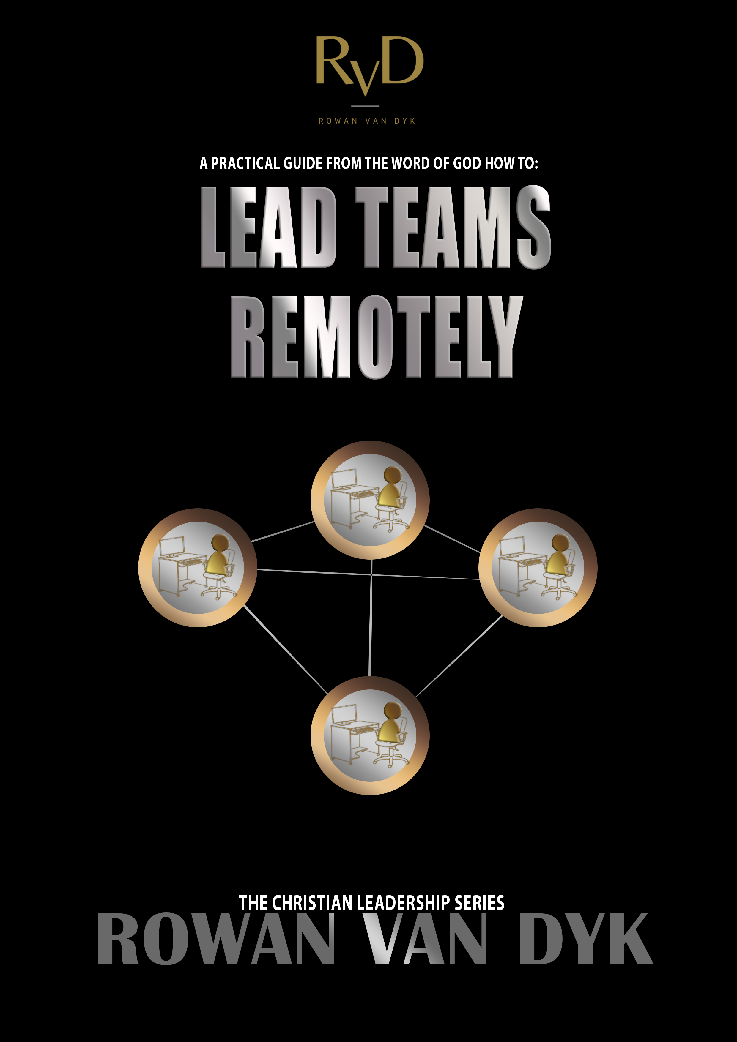 Leading Teams Remotely - Rowan van Dyk